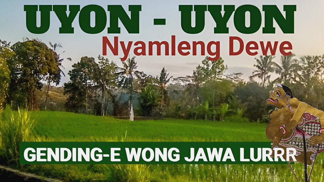 UYON UYON KLASIK - PALING NYAMLENG EMPUK & SYAHDU - GENDING e WONG JAWA - COCOK KAGEM JAMPI SAYAH