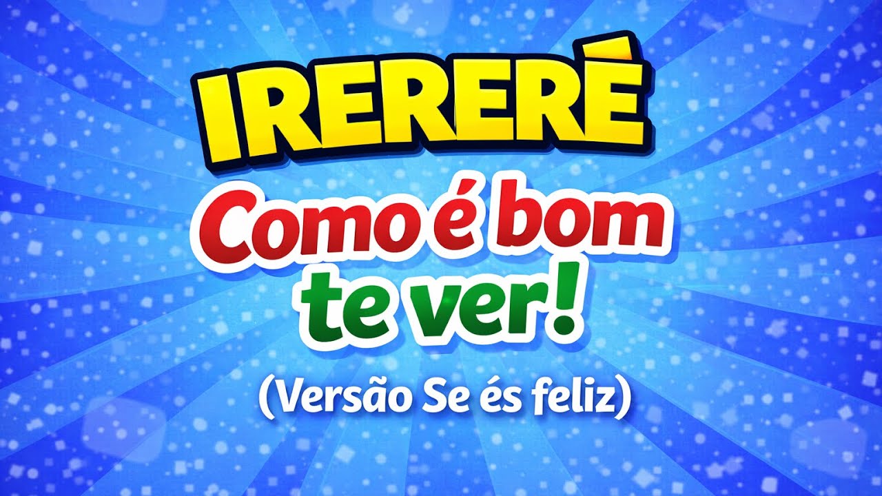 IRERER&Ecirc; - COMO &Eacute; BOM TE VER ( VERS&Atilde;O SE &Eacute;S FELIZ) - M&Uacute;SICA DE ACOLHIDA 