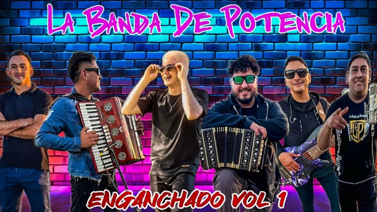LA BANDA DE POTENCIA 2024 ENGANCHADO
