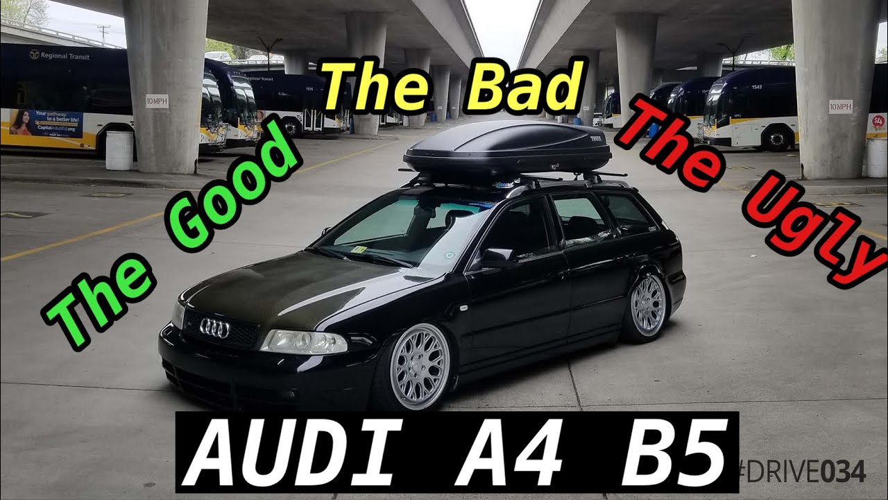Audi A4/S4 B5 | The Good, The Bad, And The Ugly…