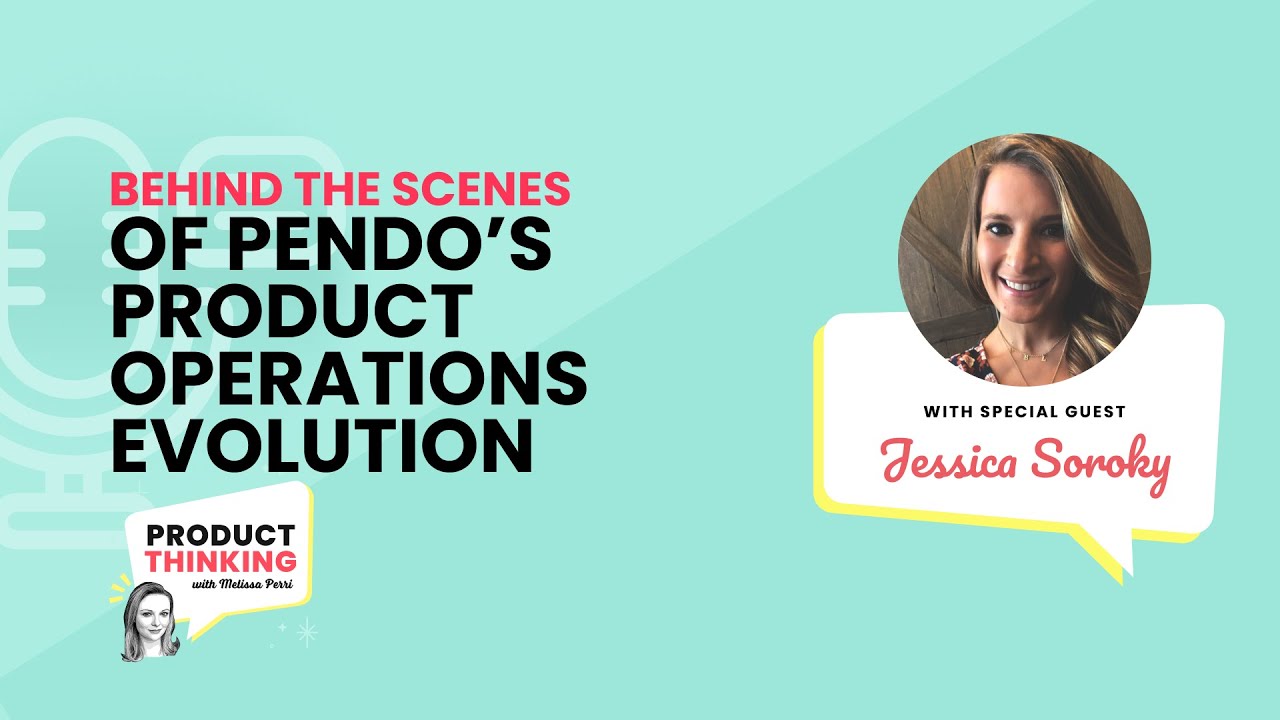 Episode 217: Behind the Scenes of Pendo’s Product Operations Evolution with Jessica Soroky