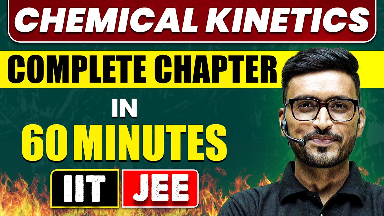 CHEMICAL KINETICS in 60 Minutes | Full Chapter Revision | Class 12th JEE