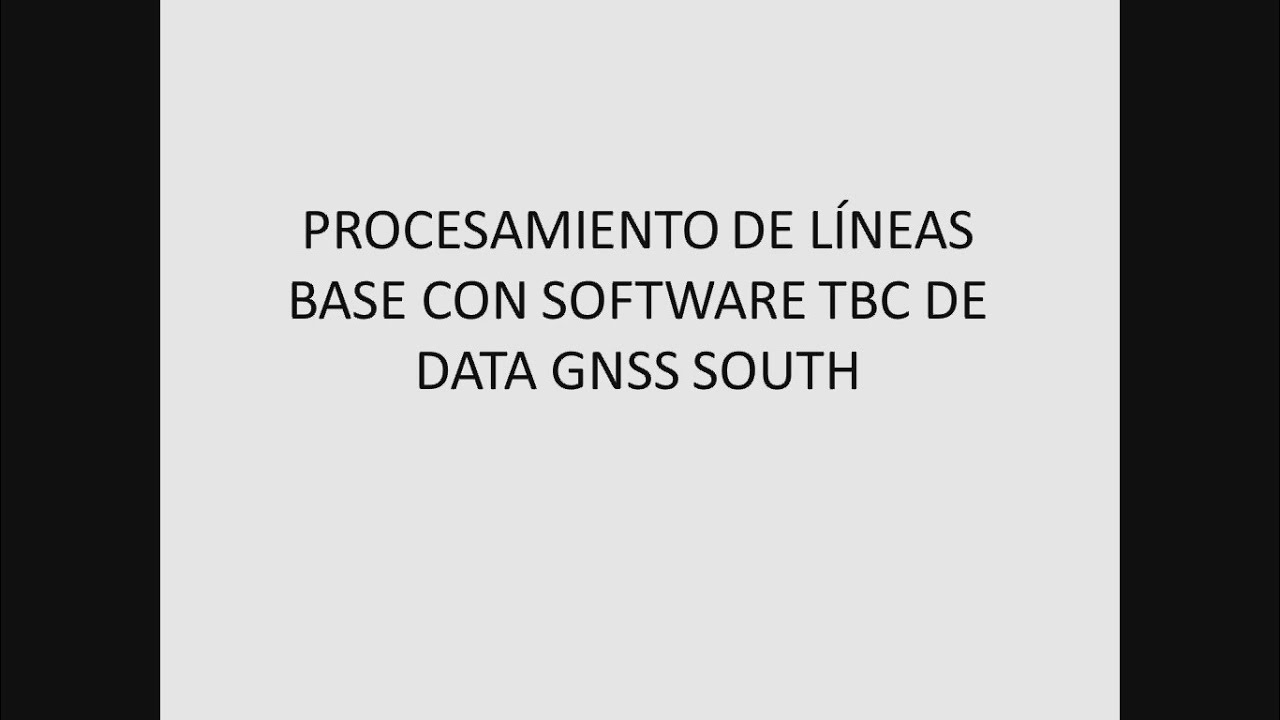Procesamiento de líneas base con software TBC de data GNSS South