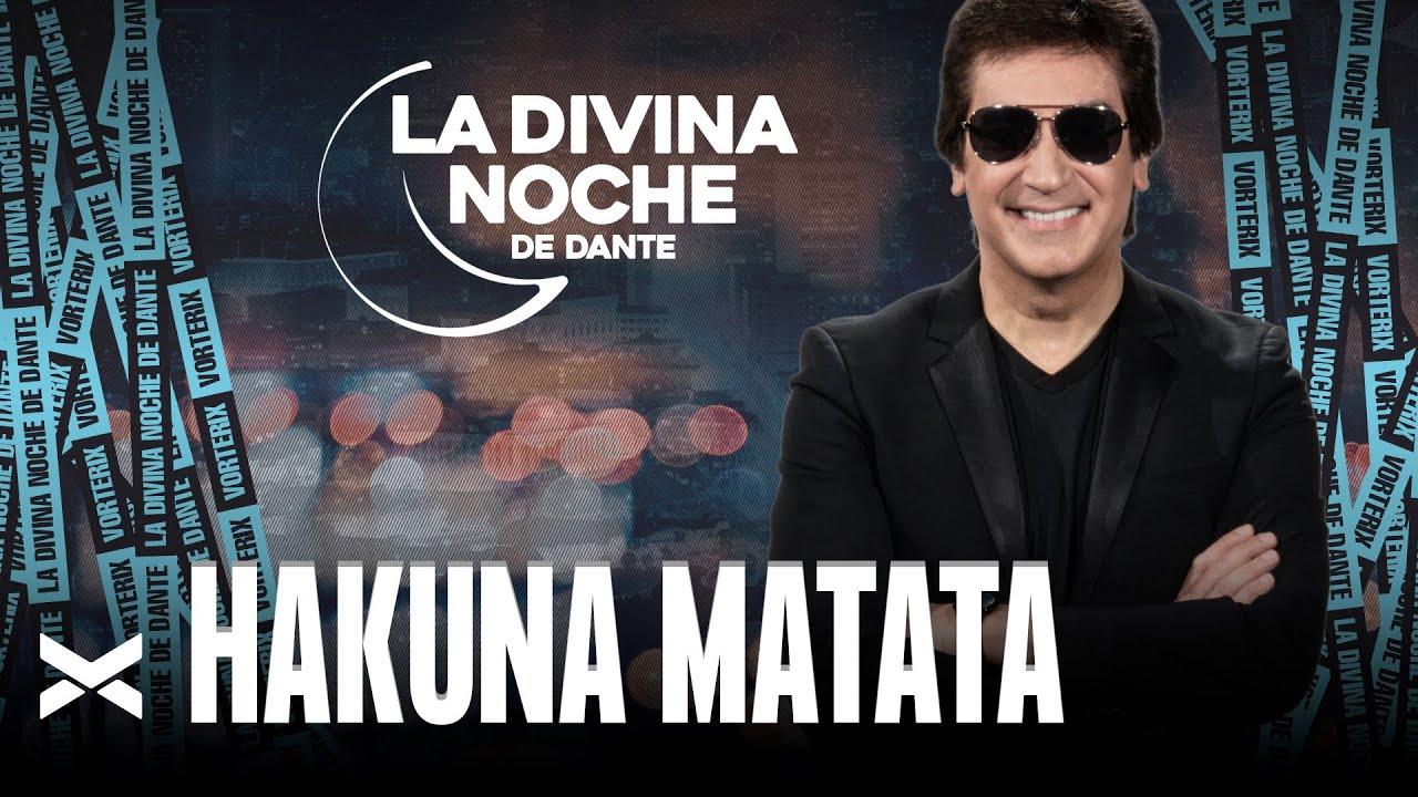 Hakuna Matata - La Divina Noche de Dante Gebel