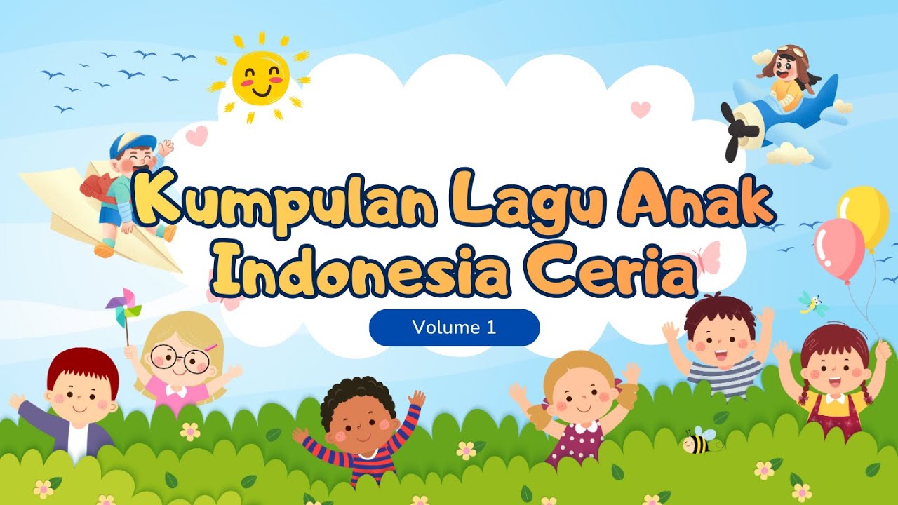 Kumpulan Lagu Anak Indonesia Ceria Vol. 1