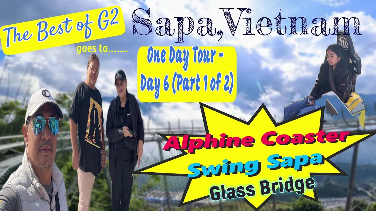 DAY 11 (part 1 of 2) - SAPA VIETNAM Alphine Coaster, Swing Sapa and Glassbridge.