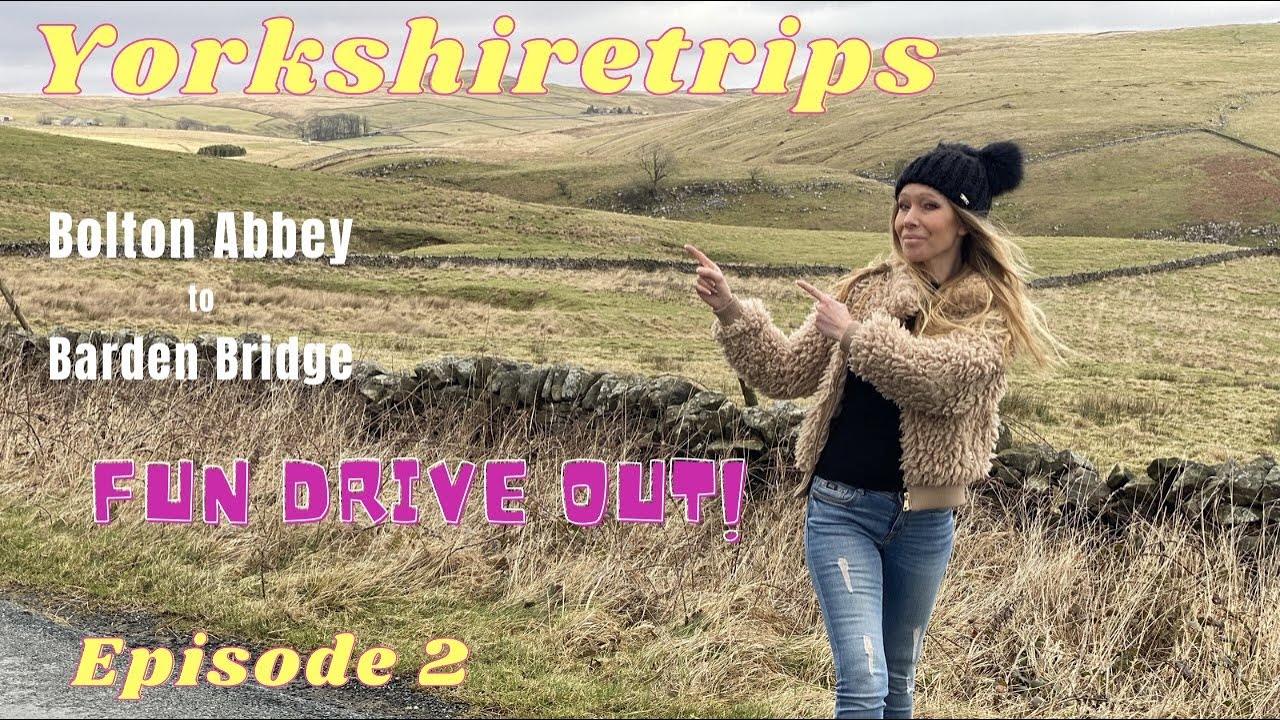 Yorkshiretrips…‘’FUN’’ drive, Bolton Abbey to Barden Bridge Yorkshire dales.