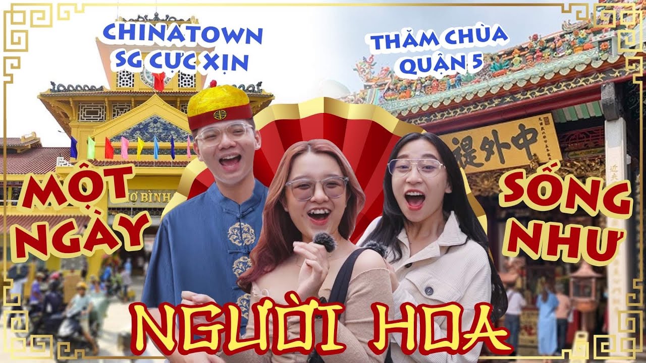 Một ngày sống như NGƯỜI HOA: Nhi Tăng bắn tiếng Trung lia lịa, Khánh Thư ăn sập Chinatown !!!