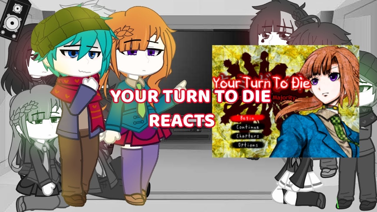 Your Turn To Die Reacts || GCRV || Part 1