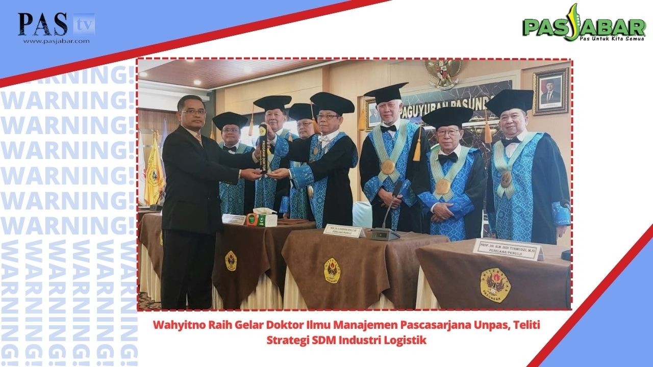 Wahyitno Raih Gelar Doktor Ilmu Manajemen Pascasarjana Unpas, Teliti Strategi SDM Industri Logistik