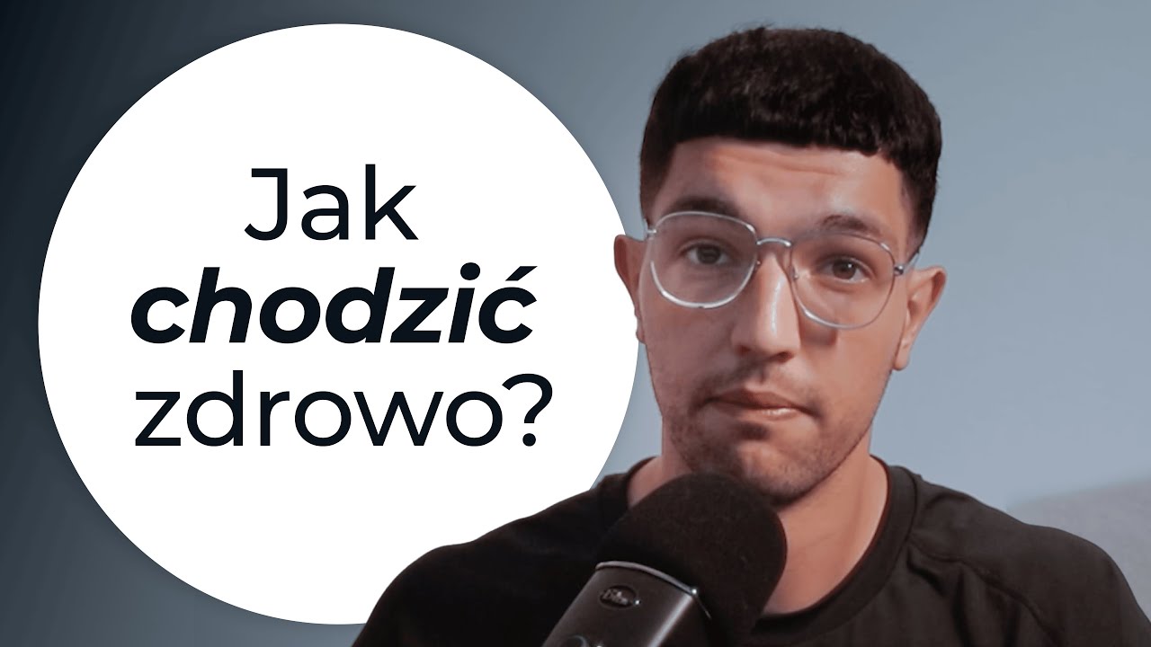 JAK POWINNO SIĘ PRAWIDŁOWO CHODZIĆ?
