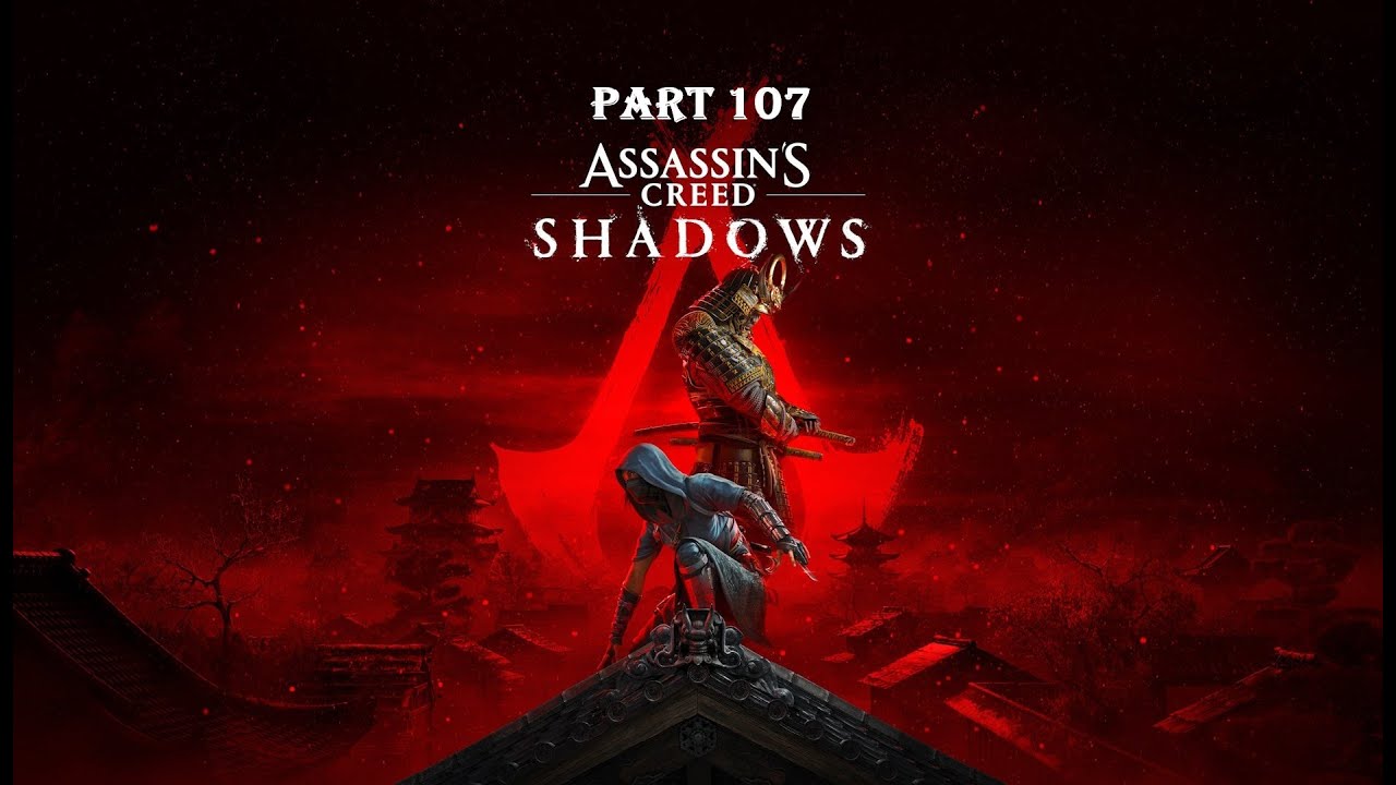 ASSASSIN'S CREED SHADOWS Gameplay Walkthrough Part 107 [1080P 60FPS Optimnized PC ] - No Commentary