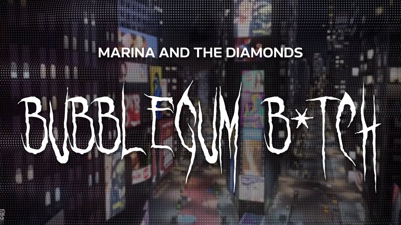 marina and the diamonds - bubblegum b*tch [ slowed + reverb ] (lyrics)