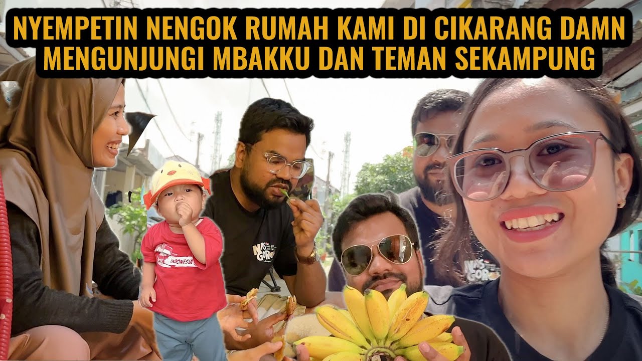 NYEMPETIN NENGOK RUMAH KAMI DI CIKARANG DAN MENGUNJUNGI MBAKKU DAN TEMAN SEKAMPUNG