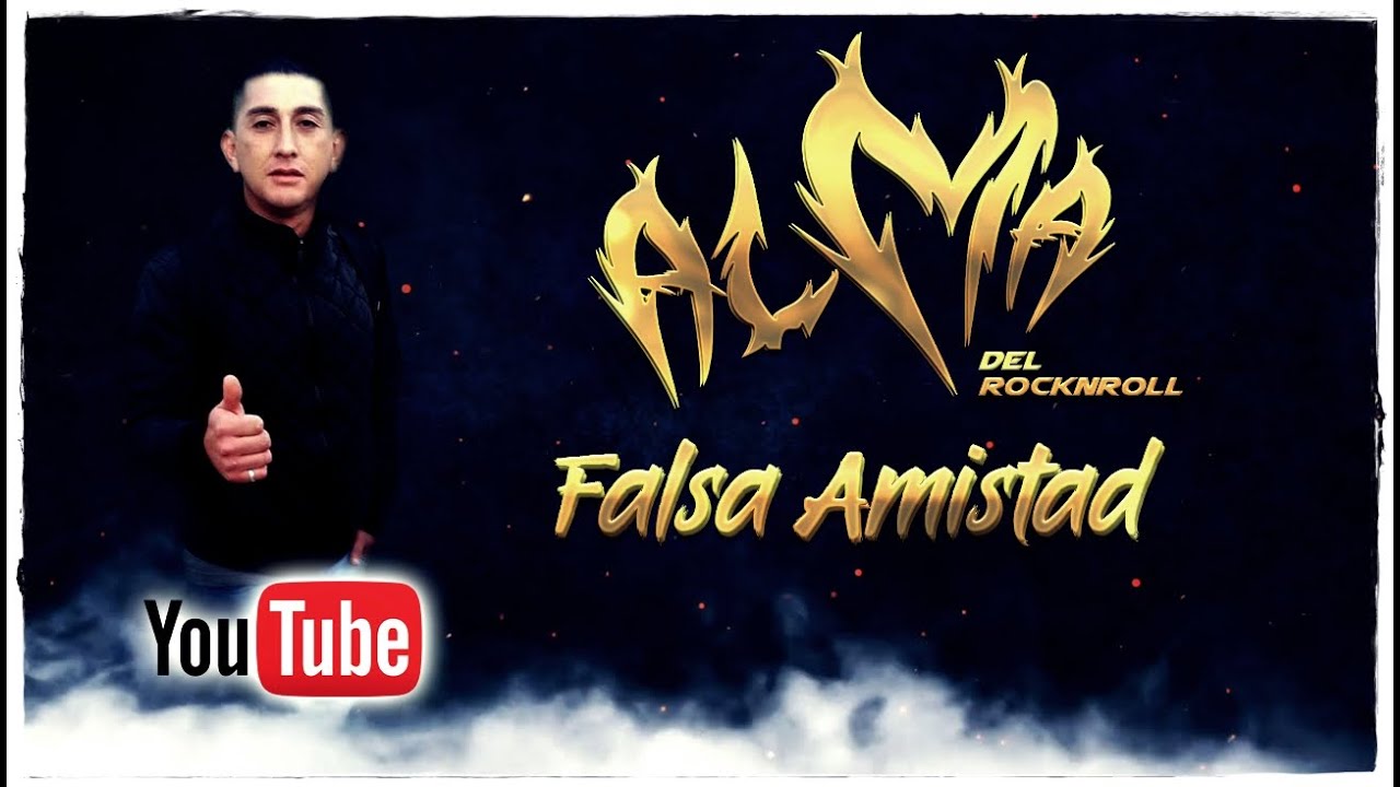 Alma del RocknRoll   Falsa Amistad   Video Lyric Oficial