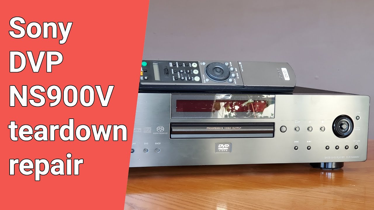 Teardown and Repair of Sony DVP NS900V