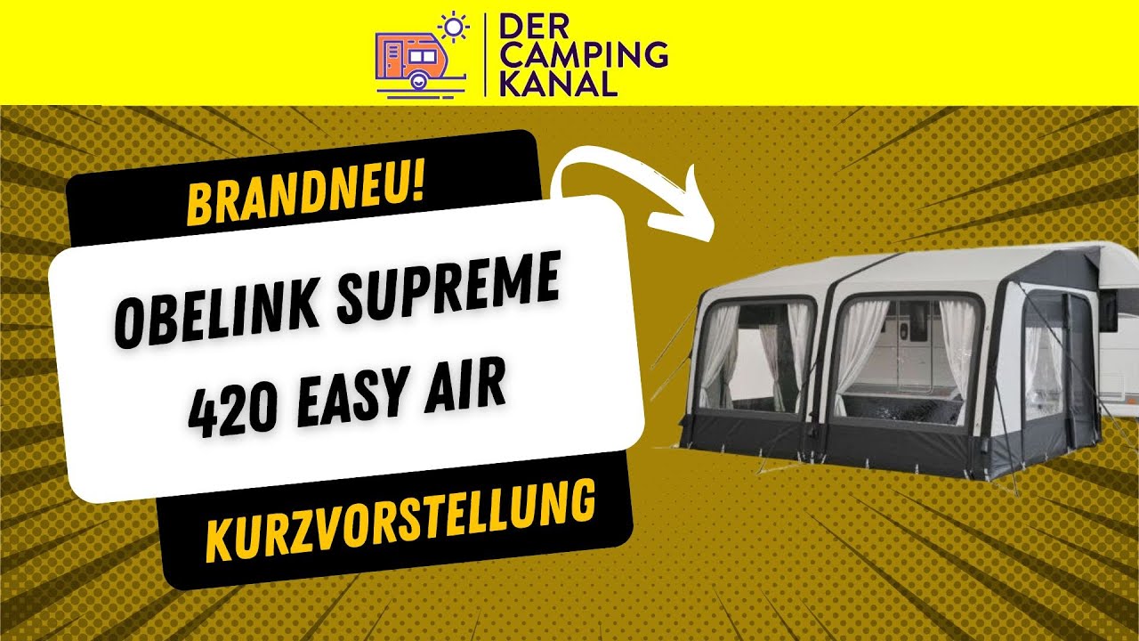Neues Luftvorzelt der Oberklasse: Obelink Supreme 420 Easy Air Connected - Kurzvorstellung