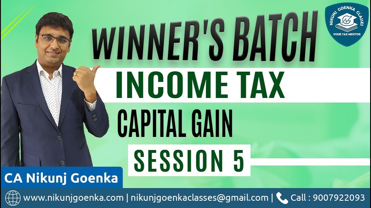 Winner's Batch | Inter Income Tax | Capital Gains | Session 5 | CA Nikunj Goenka