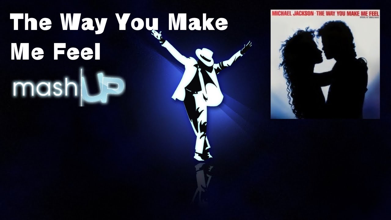 The Way You Make Me Feel Fanmade Mashup