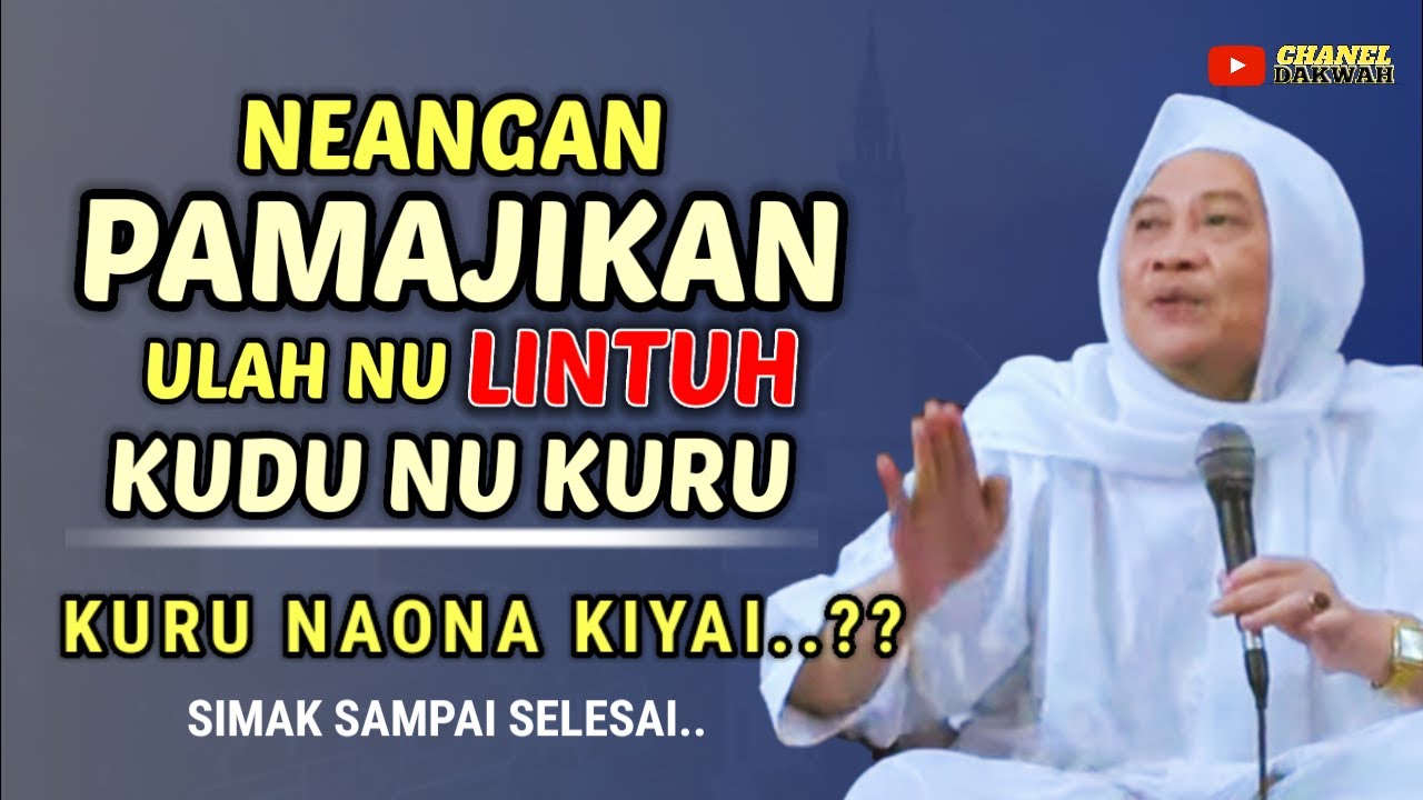 Nasehat Abah Uci Cilongok - Teangan Pamajikan Nu Hampang Di Bawana