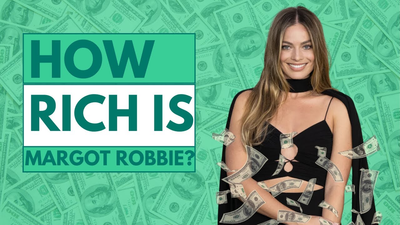 How Rich Is Margot Robbie?