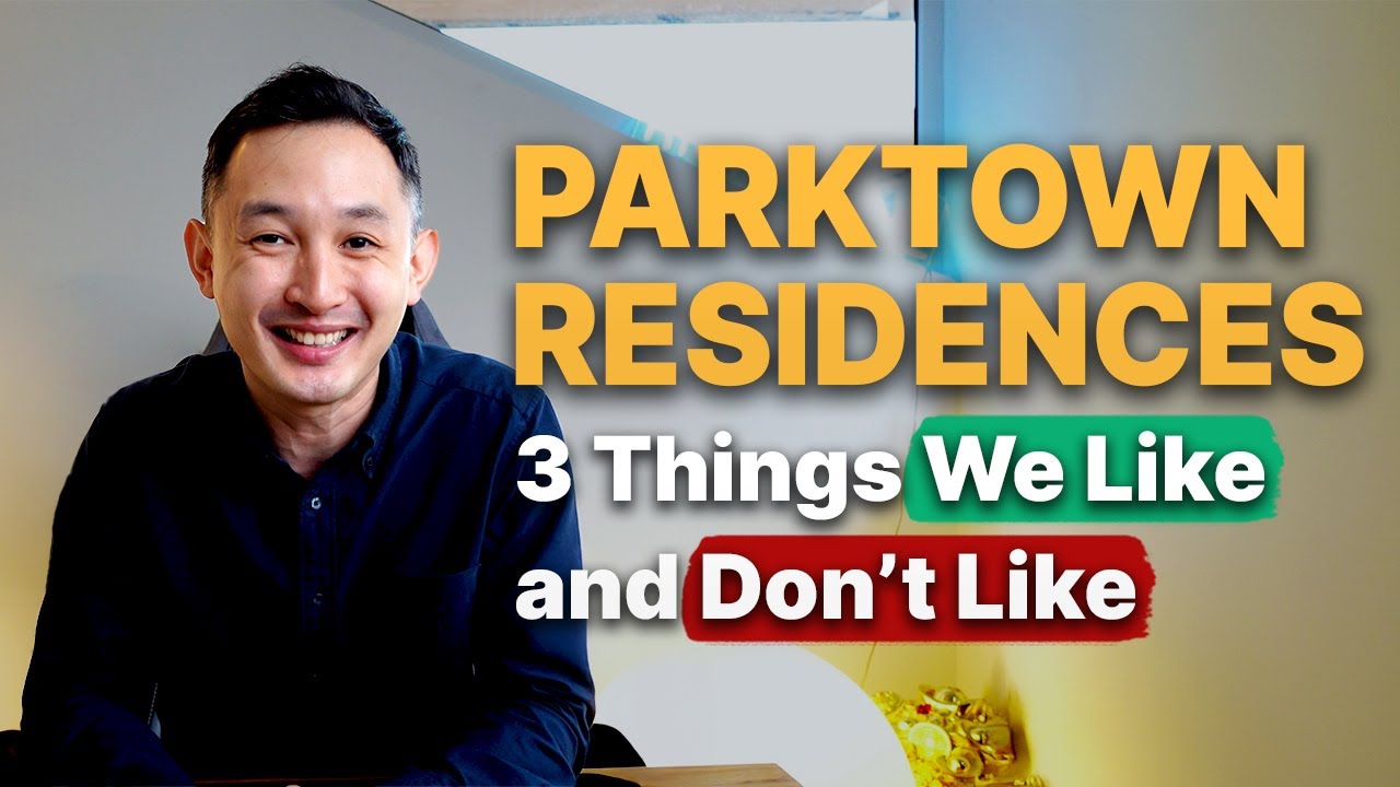 Parktown Residences: 3 Things We Like and Don't Like