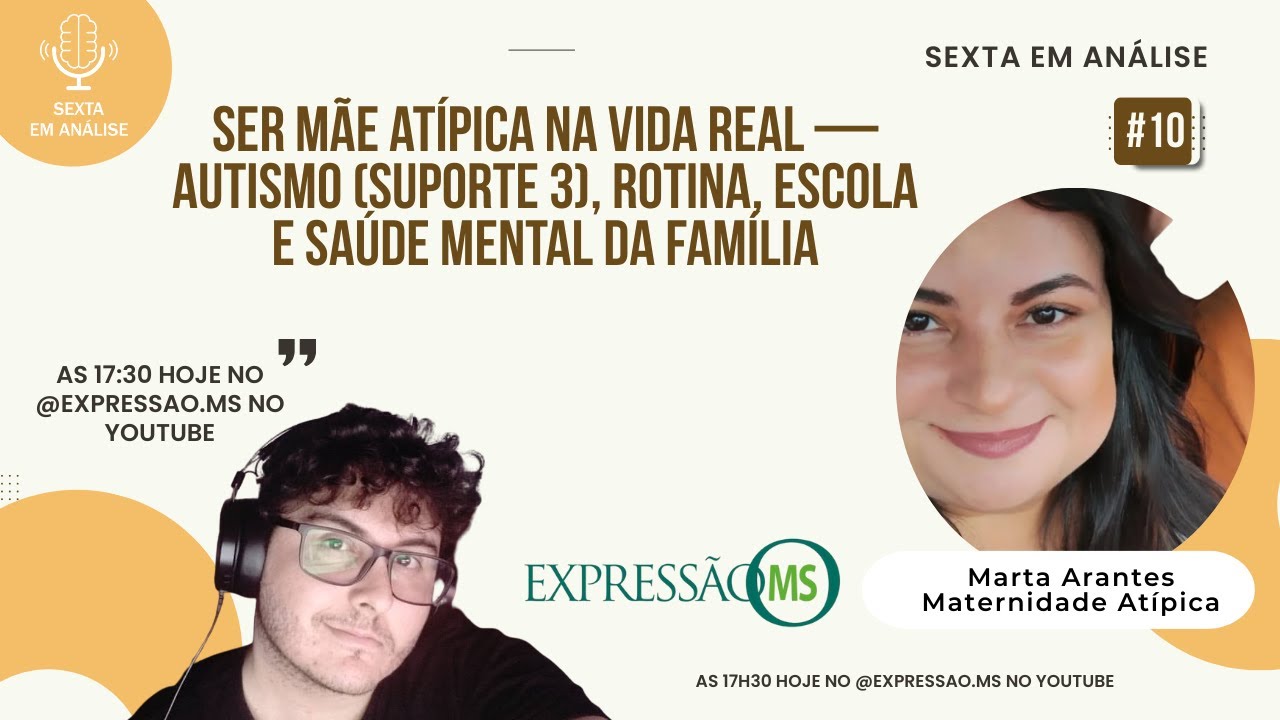 🎙 Sexta em Análise — Ser mãe atípica na vida real (com Marta de Oliveira Silva Arantes)