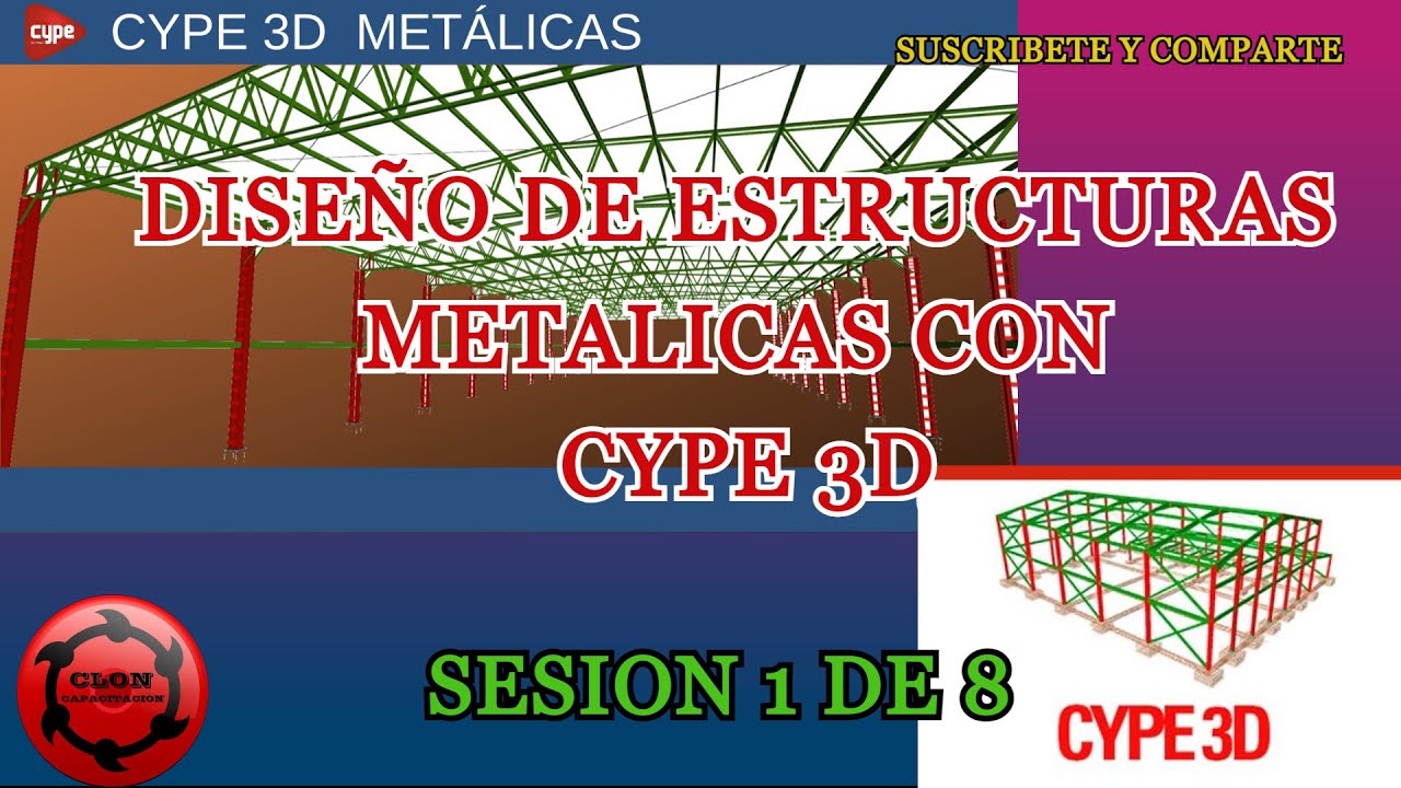 CURSO DISEÑO DE ESTRUCTURAS METALICAS CON CYPE 3D - SESION 1 DE 8