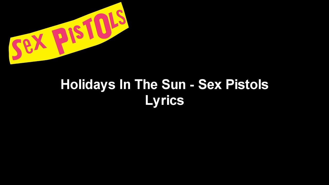 Holidays In The Sun - Sex Pistols Lyrics Video (HD & 4K)