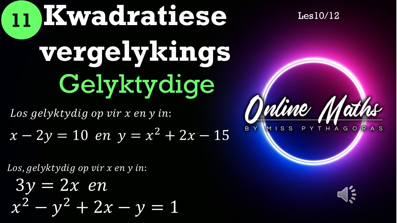 Kwadratiese Vergelykings Graad11: L10 Gelyktydige Vergelykings Oefen voorbeelde