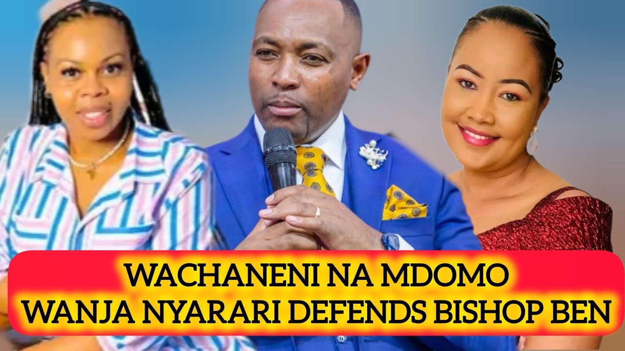 BISHOP BEN KIENGEI SHOULD NOT BE CRUCIFIED BY GEN Z 'ACHENI UTOTO' WANJA NYARARI  DEFENDS KIENGEI
