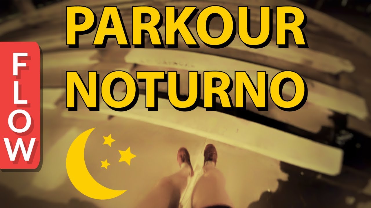 PARKOUR NOTURNO - FLOW SEM CORTES 4 - Salom&atilde;o Parkour