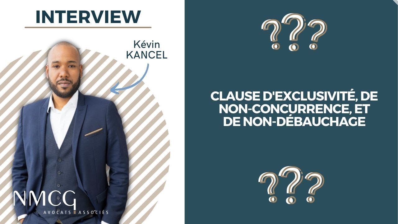 Clause d'exclusivité, de non-concurrence, et de non-débauchage