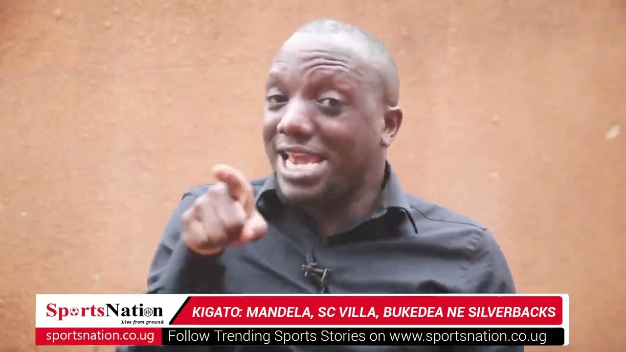 KIGATO: MANDELA, SC VILLA, BUKEDEA NE SILVERBACKS