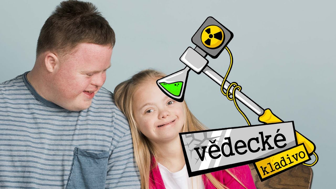 Co je to Downův syndrom? - Vědecké kladivo AK 6