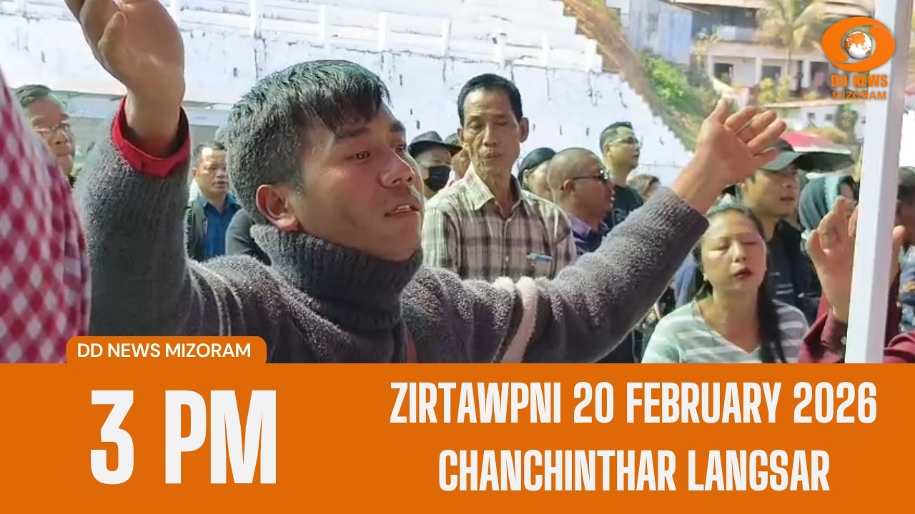 DD News Mizoram Chanchinthar Langsar | 20 February 2026 | 3:00 PM