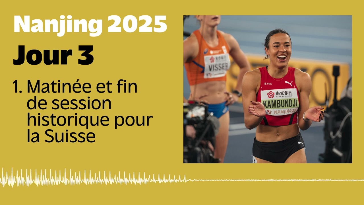 Nanjing 2025 | Jour 3 : MÉDAILLES D’ARGENT pour Kälin et Kambundji, CHOCOLAT pour Werro
