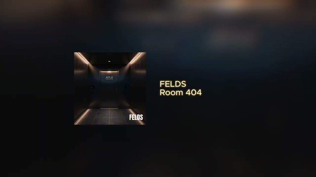 FELDS - Room 404