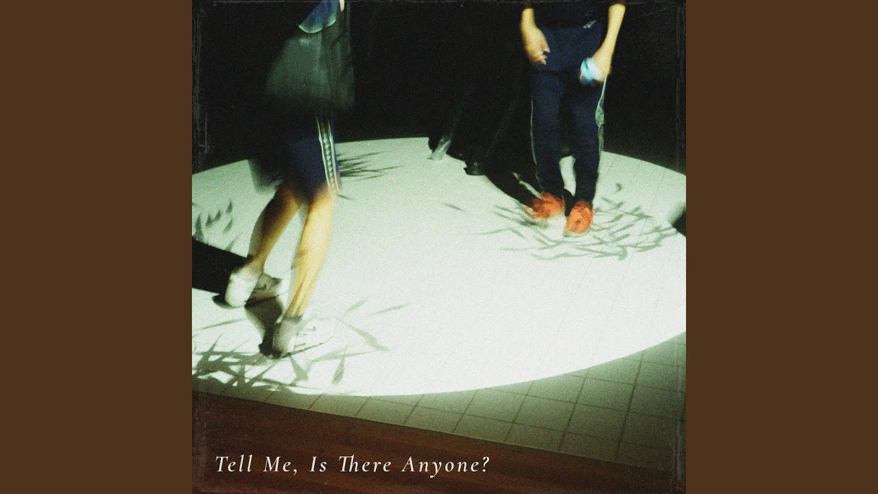 Tell Me, Is There Anyone?