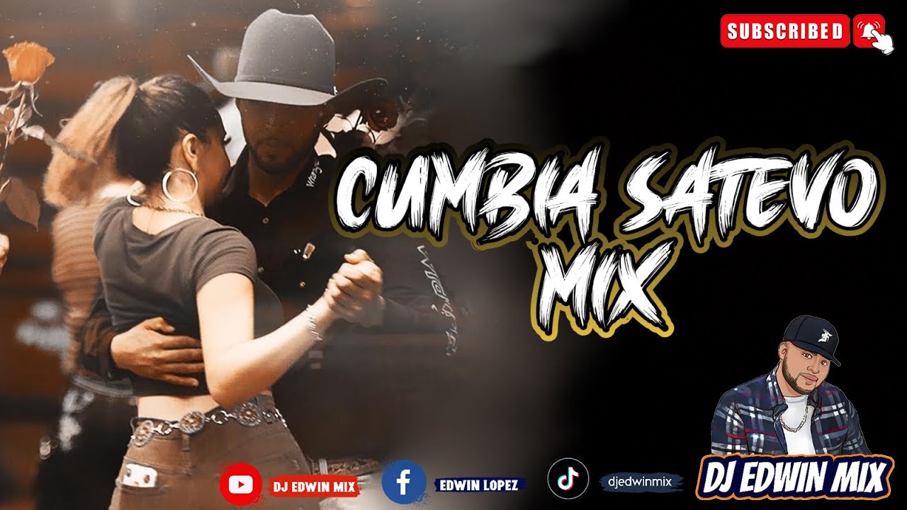 CUMBIA SATEVO MIX 2022 DJ EDWIN MIX