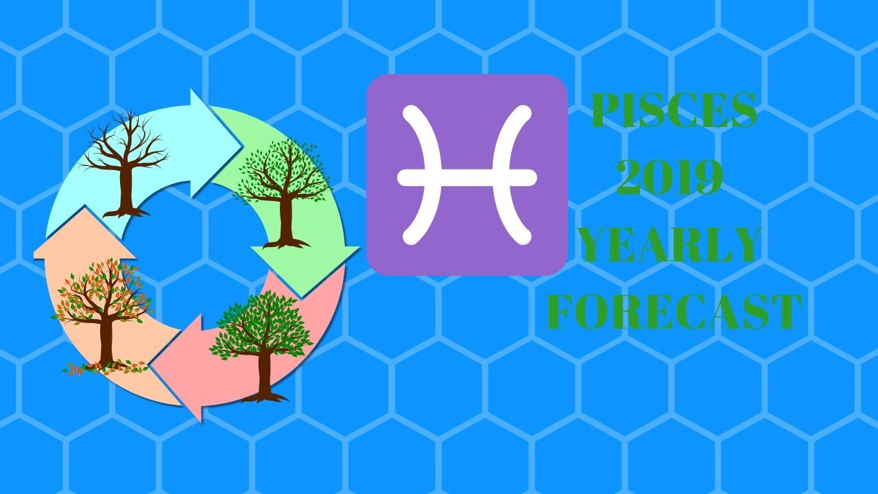 PISCES~2019 YEAR AHEAD