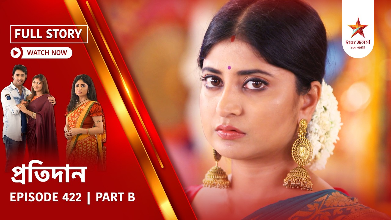 Full Story | Pratidaan | Episode 422 | Part B