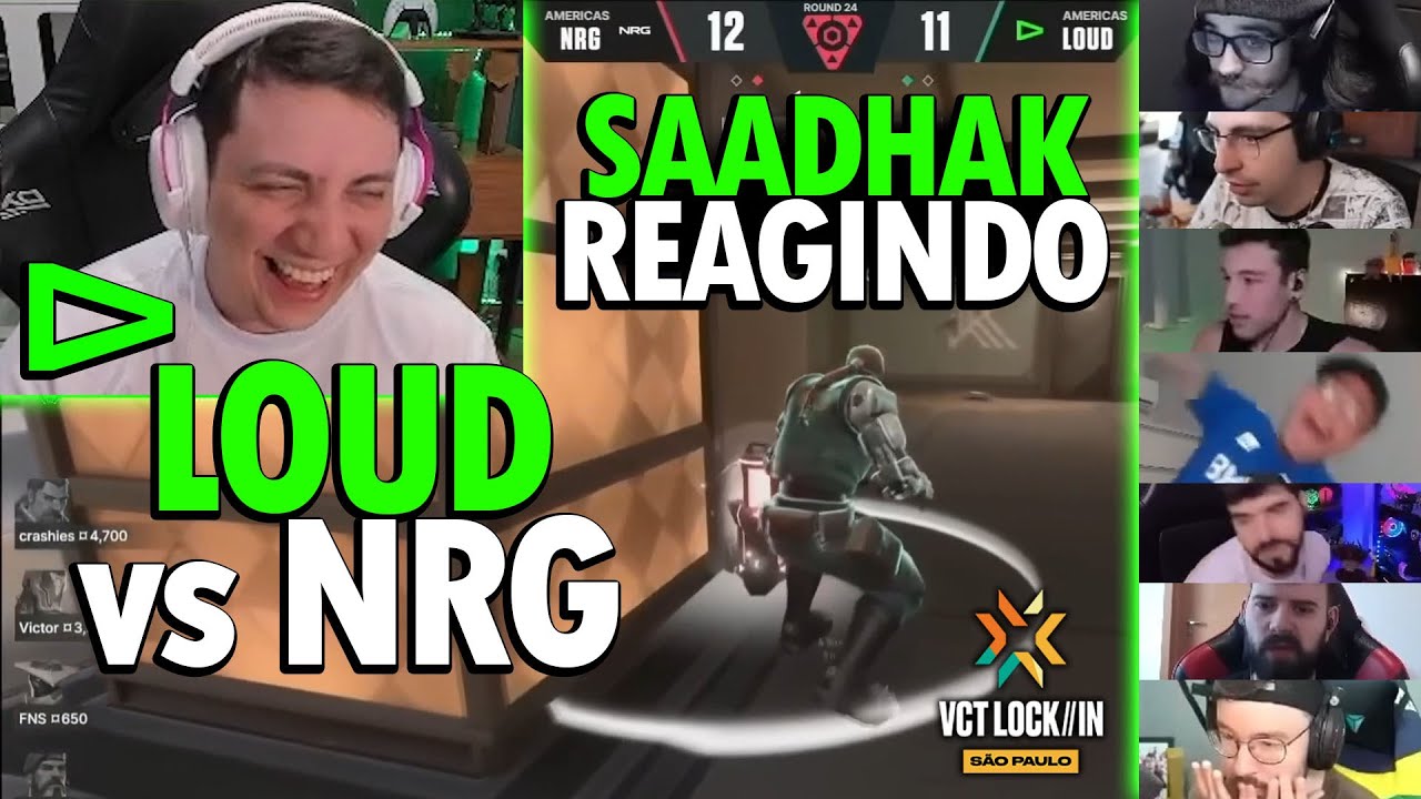 SAADHAK REAGINDO A REAÇÃO DOS STREAMERS (LOUD vs NRG) LOCK//IN 2023