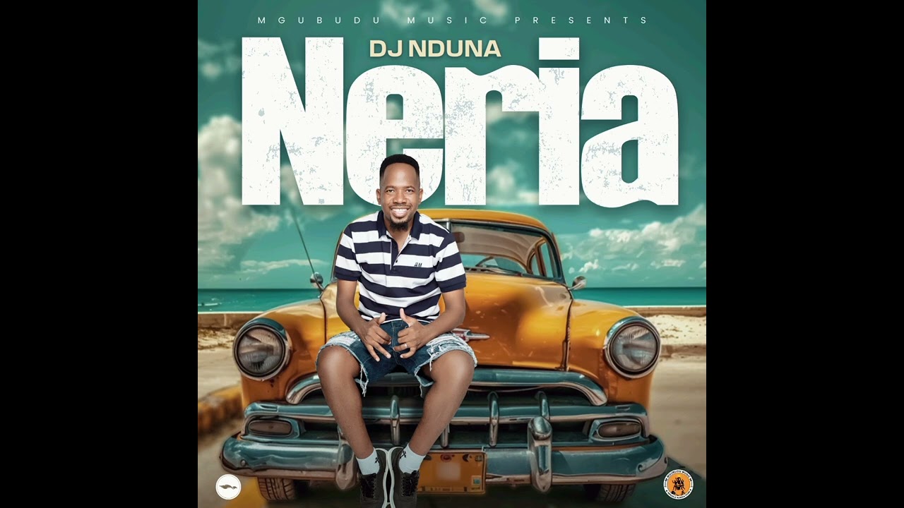 DJ NDUNA - NERIA (DZIKO IMADYA) AUDIO