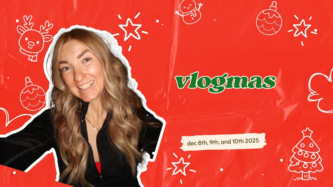 VLOGMAS DAYS 8,9,10 | December 10