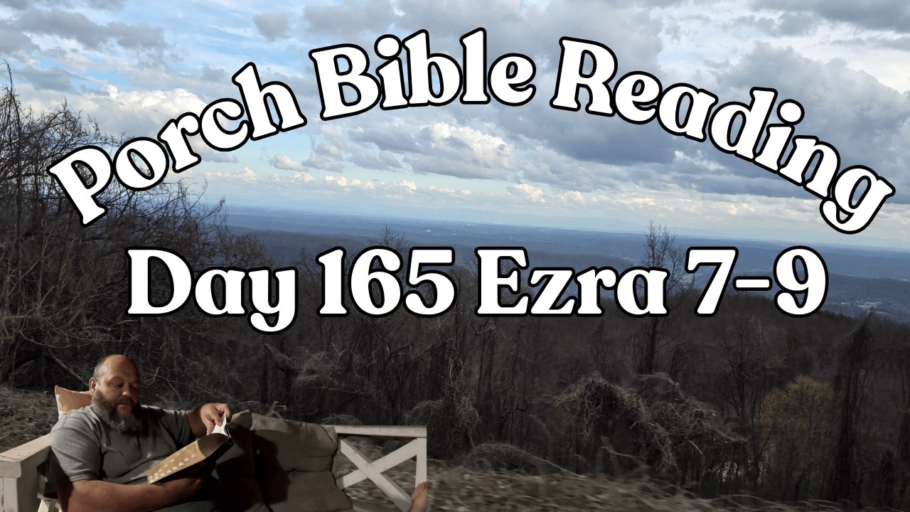 Day 165 Bible Reading / Ezra 7-9