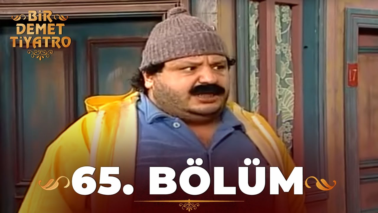 Bir Demet Tiyatro 65.B&ouml;l&uuml;m (Full)