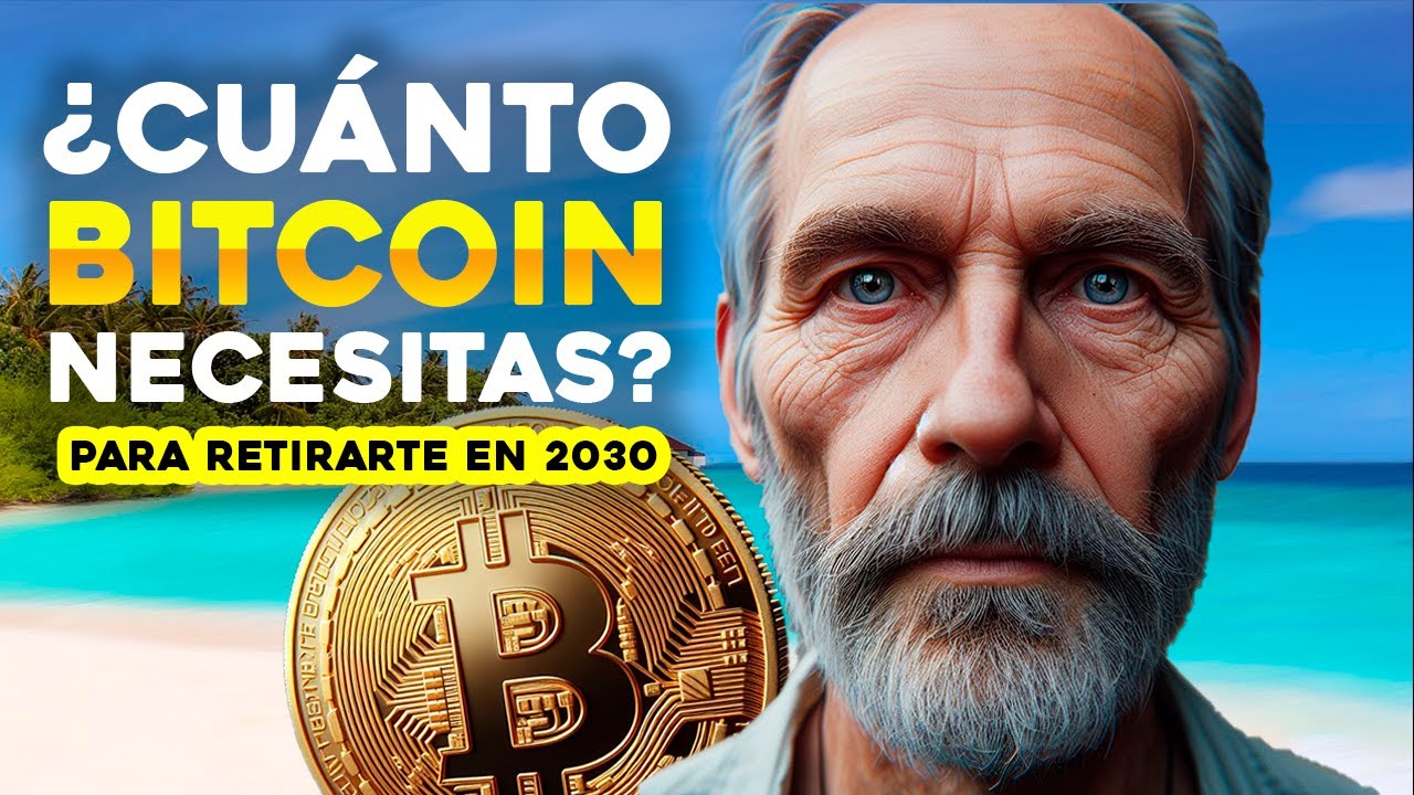 &iquest;Cu&aacute;nto Bitcoin Necesito para Retirarme en 2030?