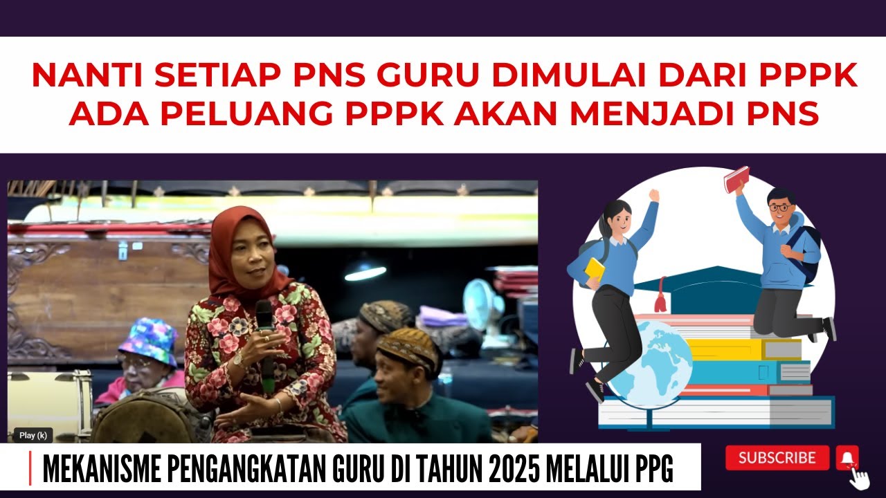 🔴 TAHUN 2025 SELEKSI GURU BARU ADALAH SELEKSI MASUK PPG, PNS GURU DIMULAI DARI PPPK