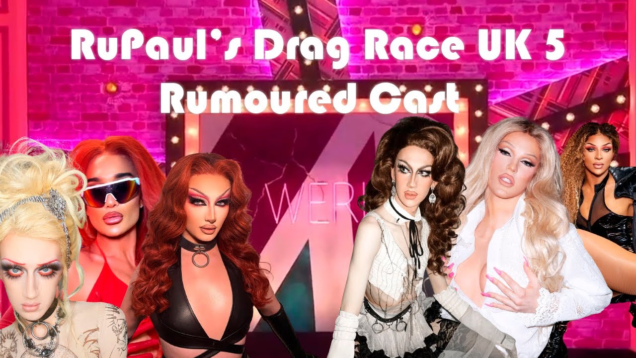 RuPaul's Drag Race UK Season 5 | Rumoured Cast
